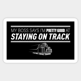 I'm Pretty Good at Staying on Track - I Drive Trains Magnet